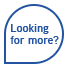 Looking for more?