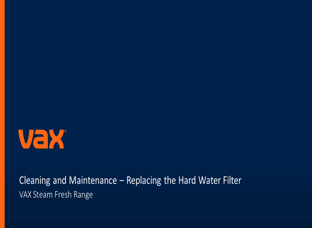 VAX Steam Fresh Range | Replacing the Hard Water Filter